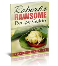 Robert's rawsome recipe guide